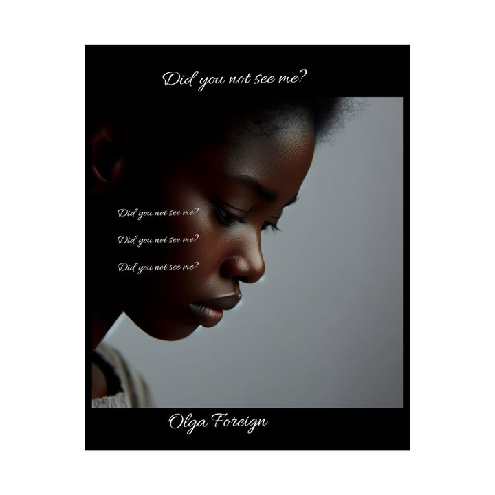 Poster - 'Did You Not See Me?'