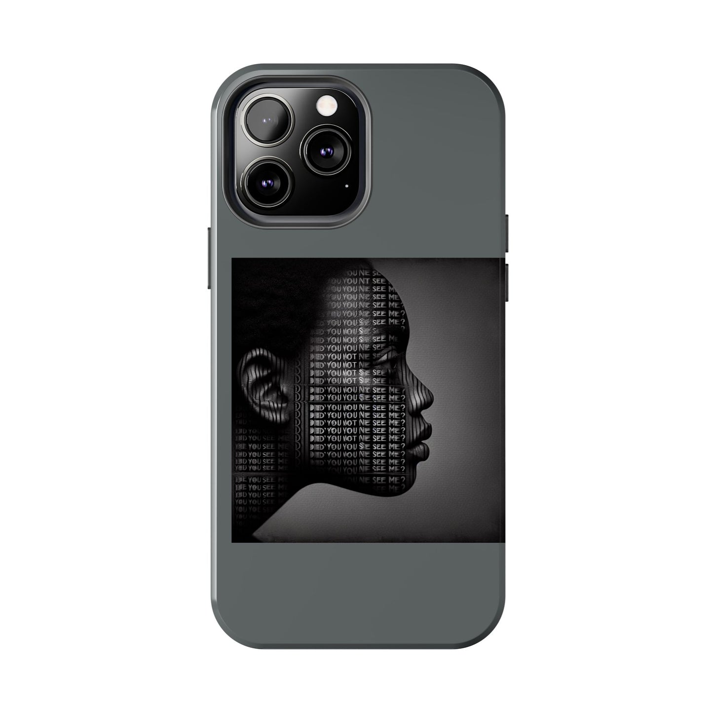 Tough Phone Case - Did You Not See Me?