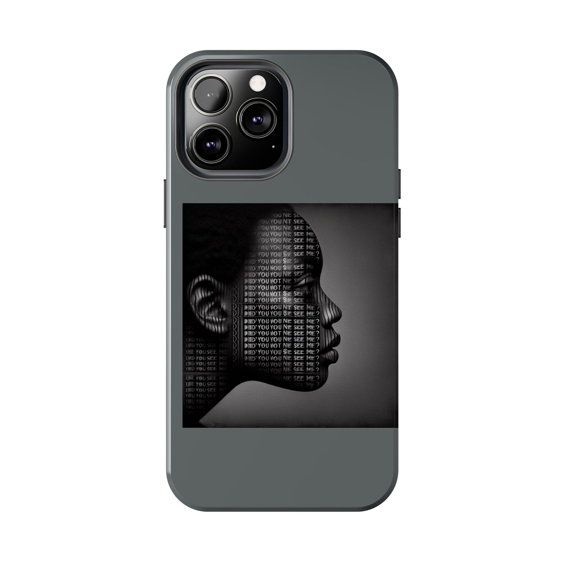Tough Phone Case - Did You Not See Me?