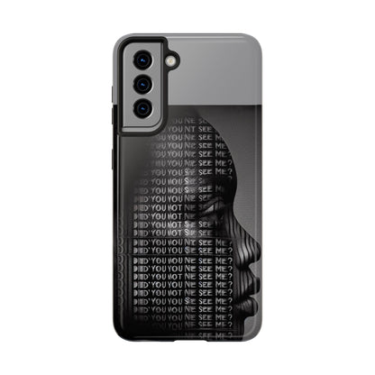 Did You Not See Me? by Olga Foreign. Tough Phone Case -