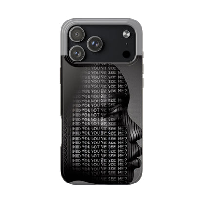 Did You Not See Me? by Olga Foreign. Tough Phone Case -