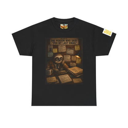 Sloth Desk Comic Tee – "Per My Last Email" Funny Office Humor T-Shirt by Olga Foreign