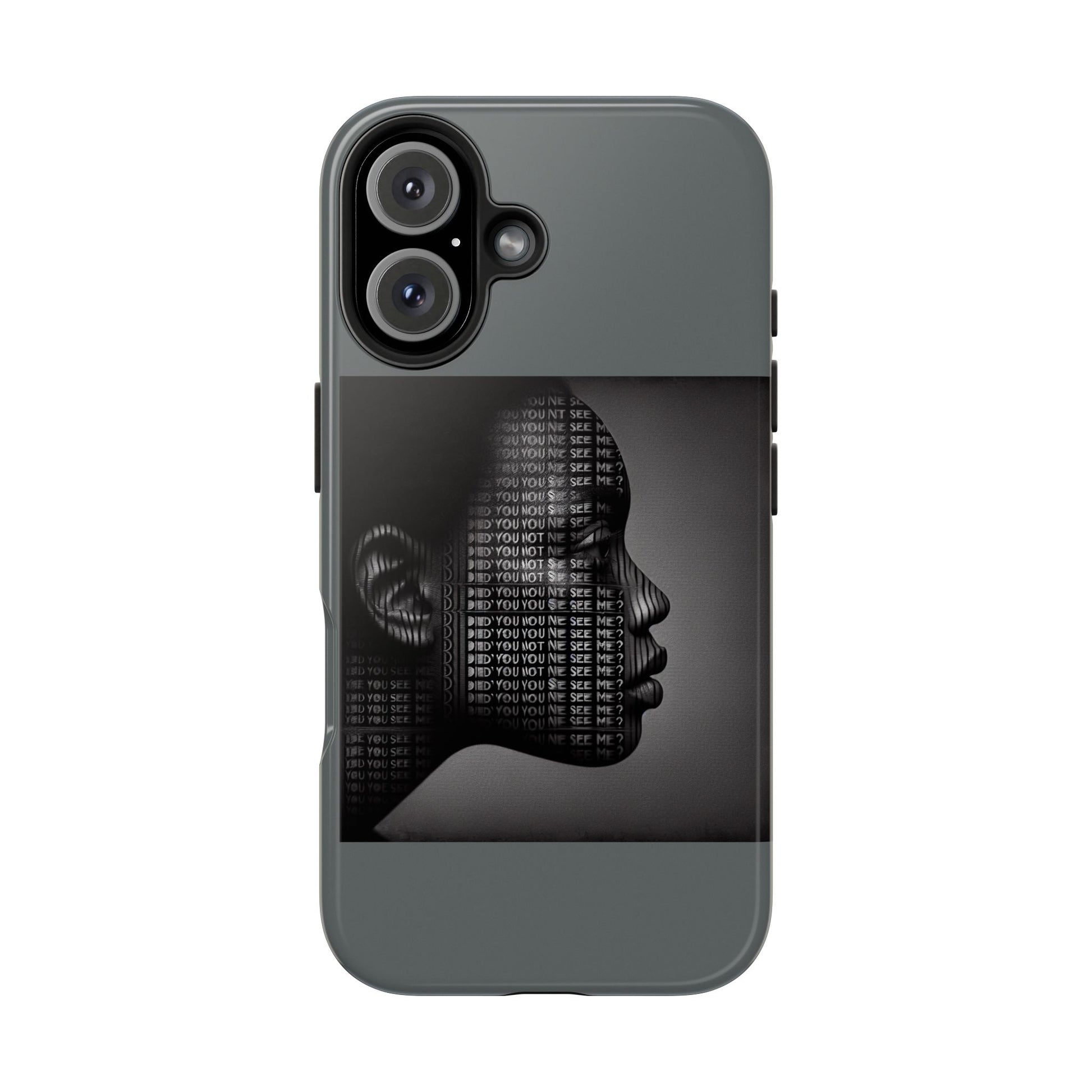 Tough Phone Case - Did You Not See Me?