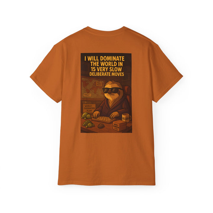 Sloth Detective World Domination Tee — "I Will Dominate the World in 15 Very Slow Deliberate Moves" Graphic T-Shirt by Olga Foreign