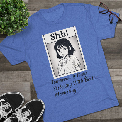Shh! Anime Girl Tee — "Tomorrow is Only Yesterday With Better Marketing" Graphic T‑Shirt