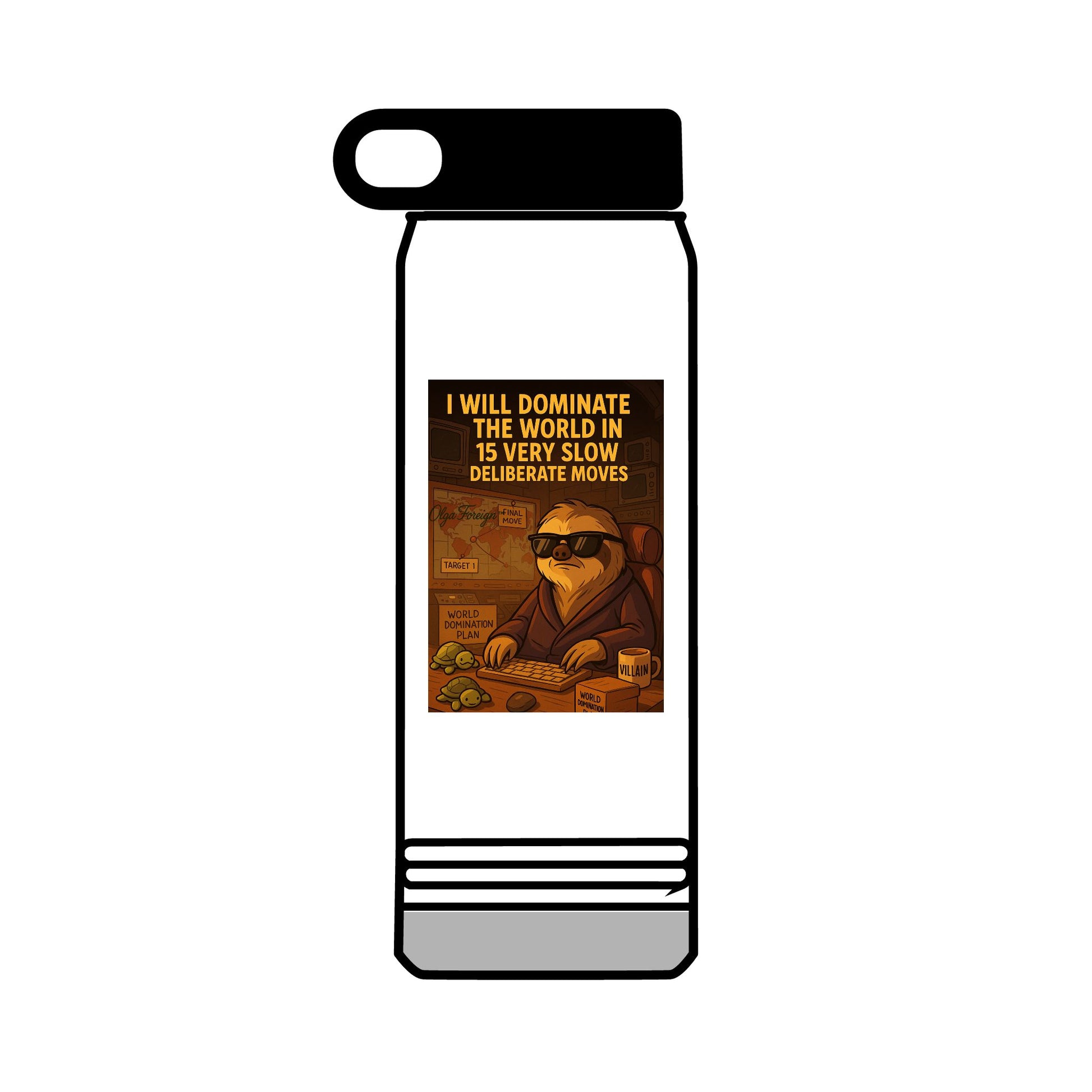 'I Will Dominate the World in Very Slow Deliberate Moves'  by Olga Foreign- Unique Motivational 32oz Water Bottle - Gift, Sports Hydration, Gym,