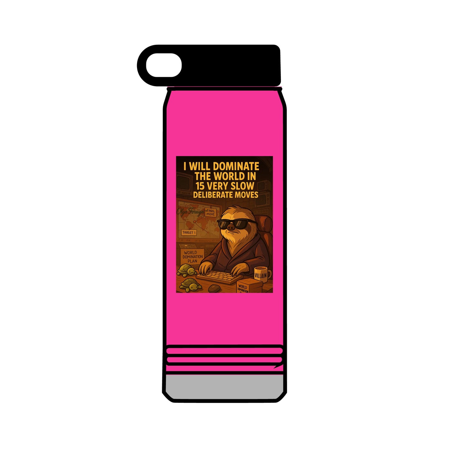 'I Will Dominate the World in Very Slow Deliberate Moves'  by Olga Foreign- Unique Motivational 32oz Water Bottle - Gift, Sports Hydration, Gym,