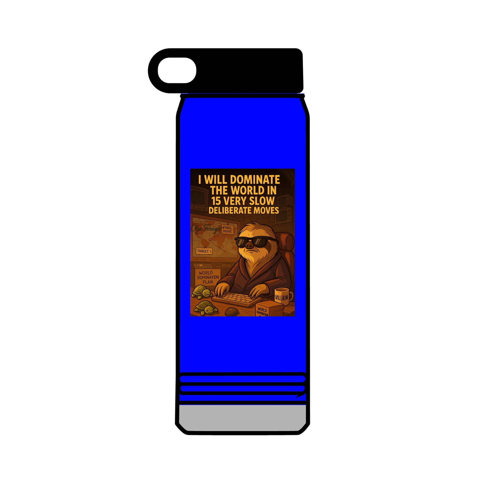 'I Will Dominate the World in Very Slow Deliberate Moves'  by Olga Foreign- Unique Motivational 32oz Water Bottle - Gift, Sports Hydration, Gym,