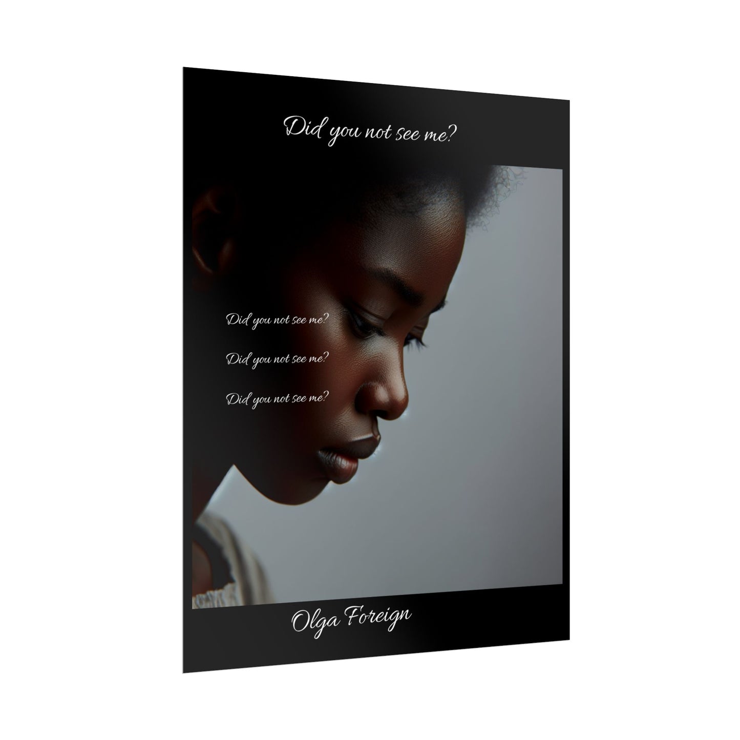 Poster - 'Did You Not See Me?'