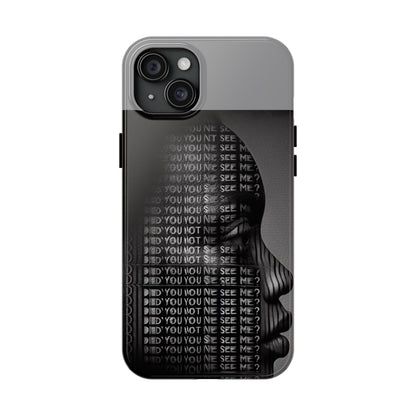 Did You Not See Me? by Olga Foreign. Tough Phone Case -