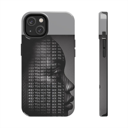 Did You Not See Me? by Olga Foreign. Tough Phone Case -