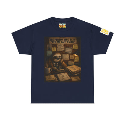 Sloth Desk Comic Tee – "Per My Last Email" Funny Office Humor T-Shirt by Olga Foreign
