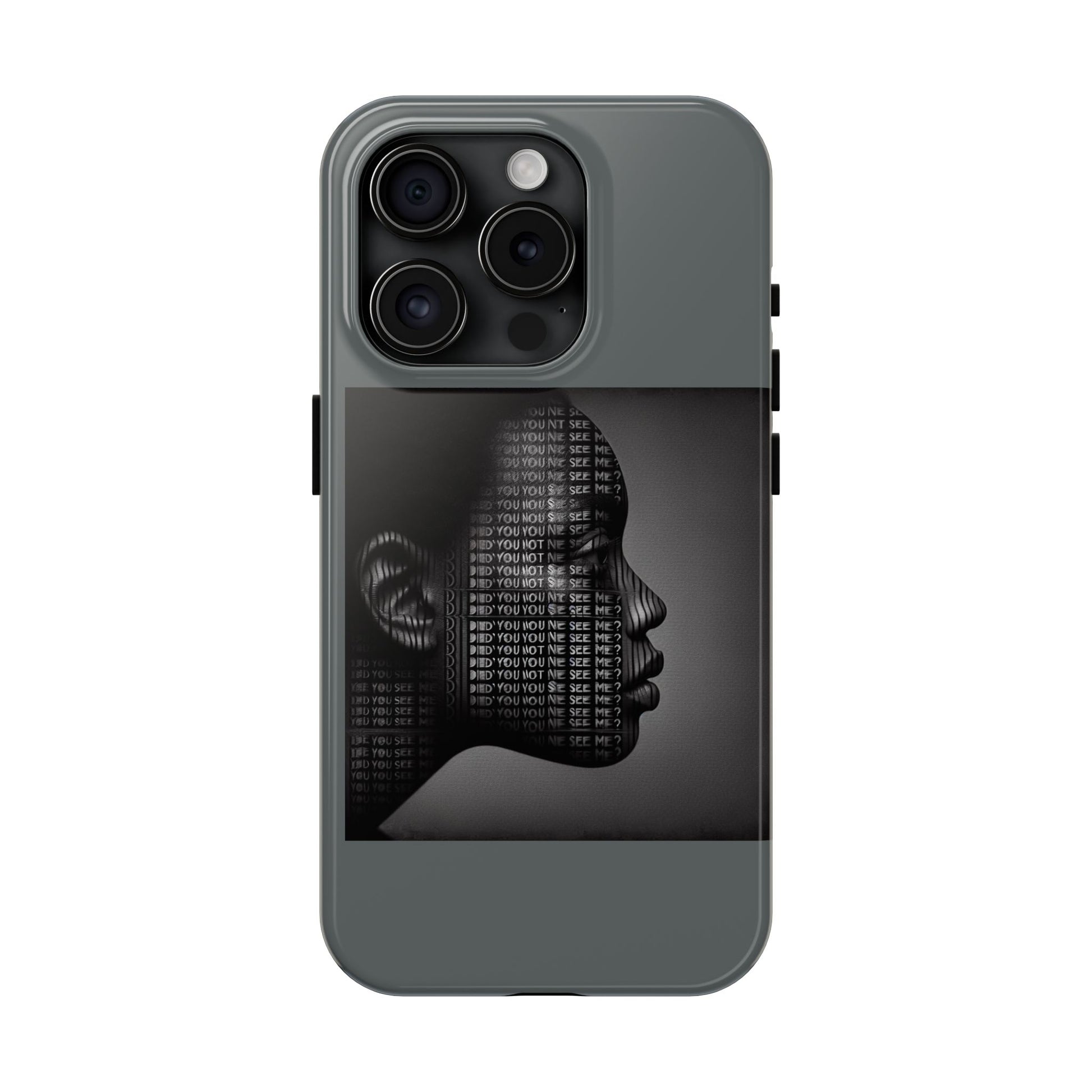 Tough Phone Case - Did You Not See Me?