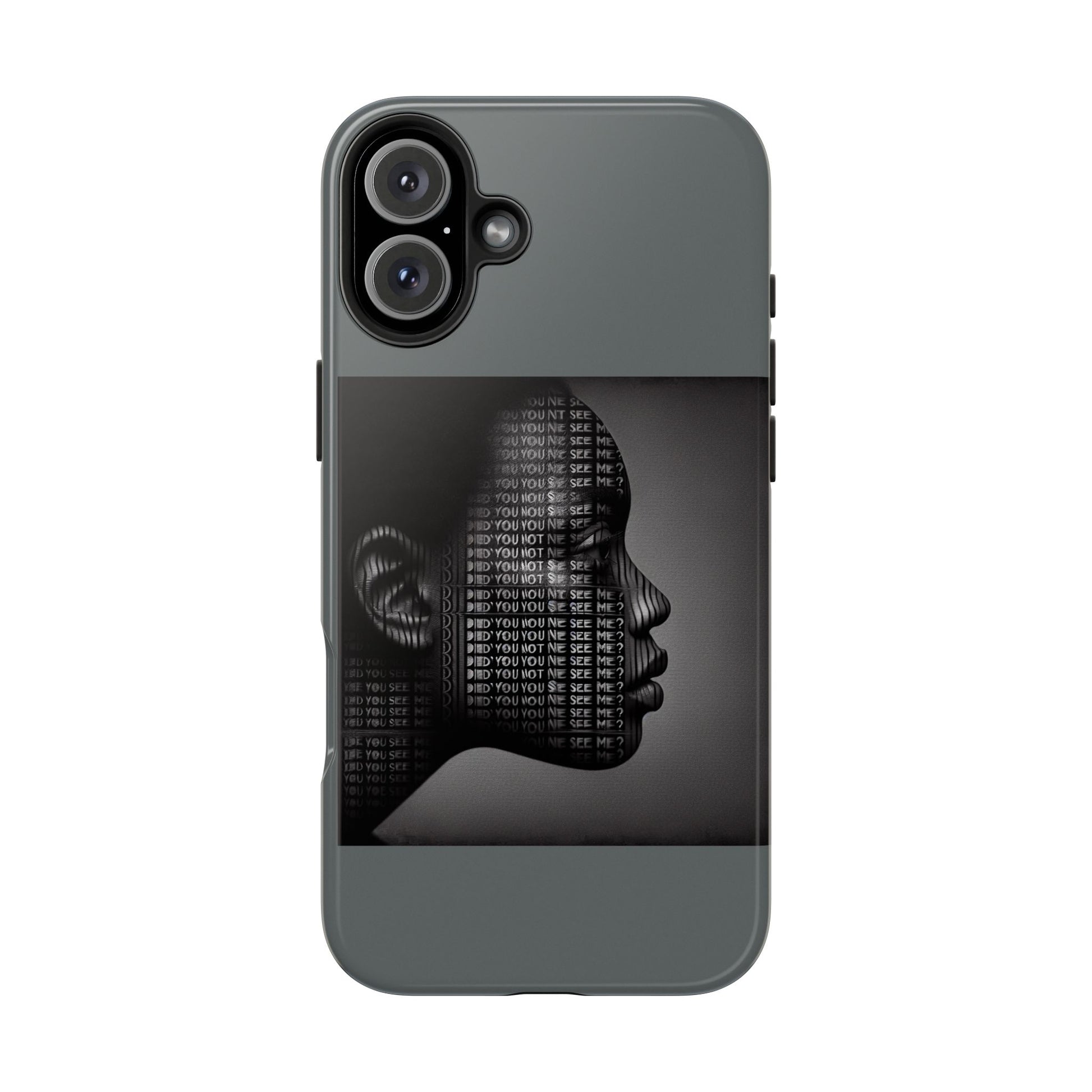 Tough Phone Case - Did You Not See Me?