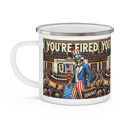 "You're Fired" by Olga Foreign, Travel Mug, Patriotic Enamel Camping Mug - Outdoor Adventure Cup, Unique Gift for Campers, Political Collectible