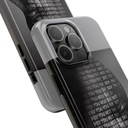 Did You Not See Me? by Olga Foreign. Tough Phone Case -