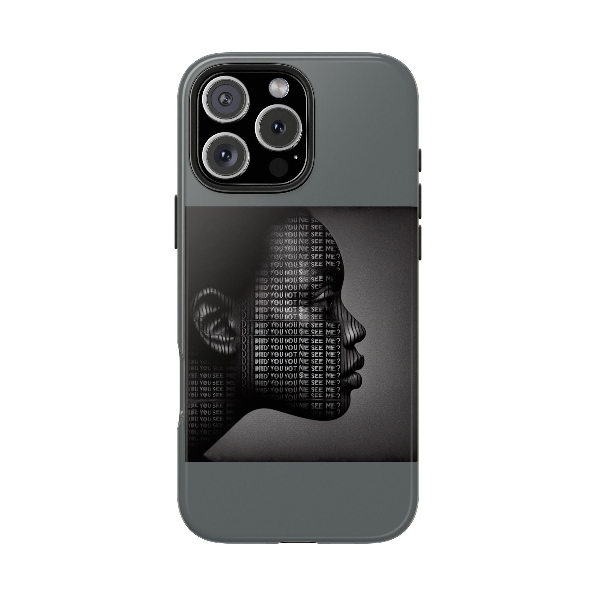 Tough Phone Case - Did You Not See Me?