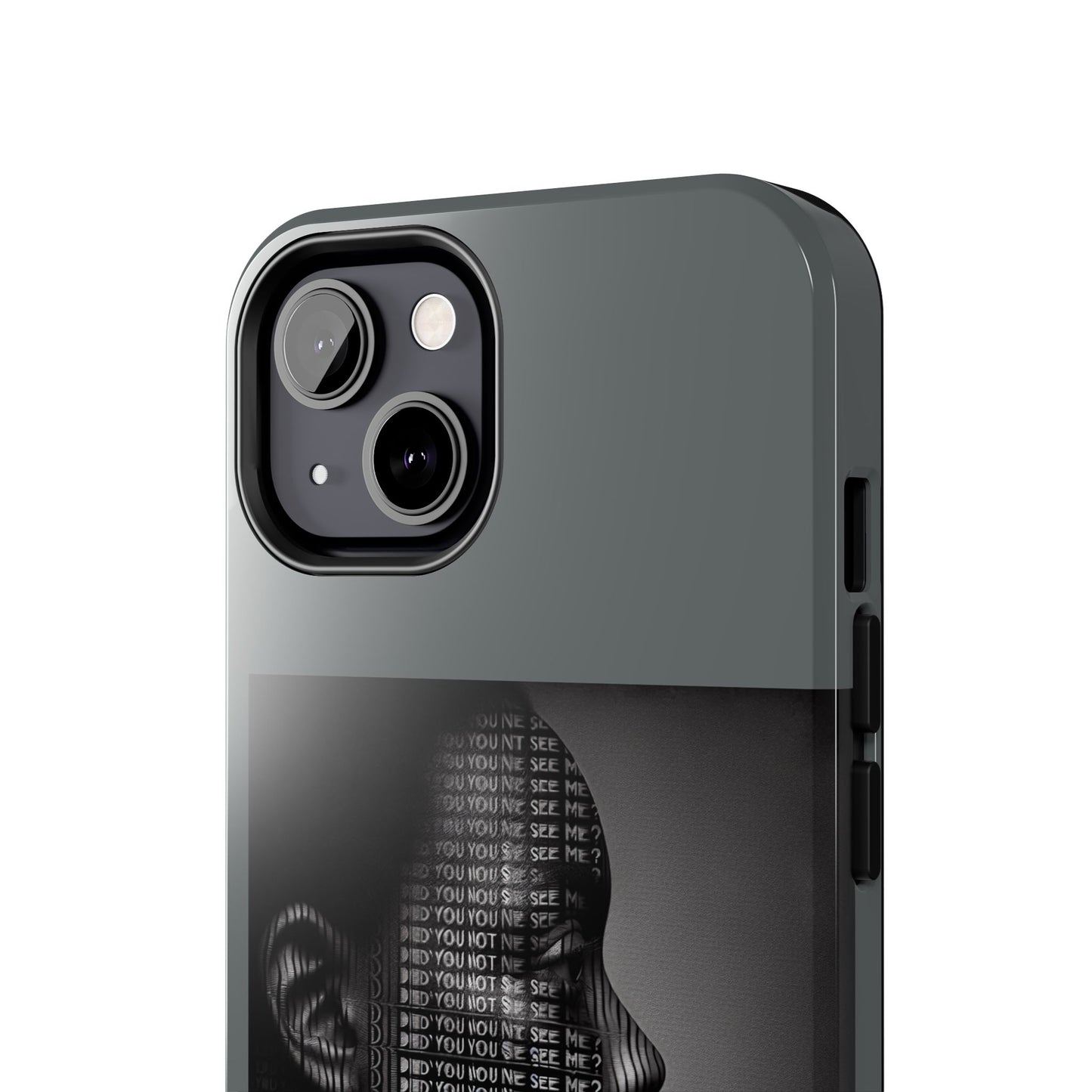 Tough Phone Case - Did You Not See Me?