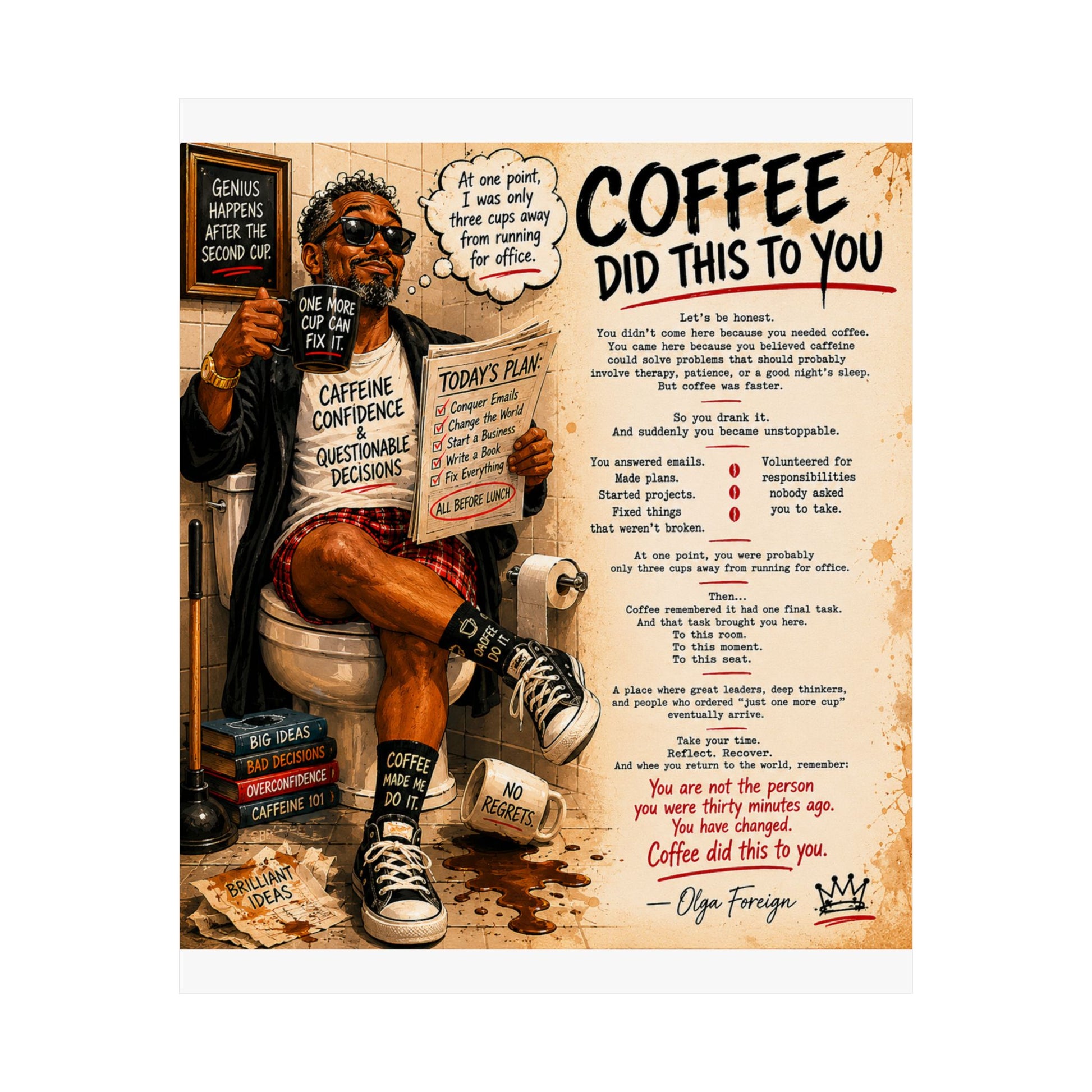 Coffee Did This To You Poster
