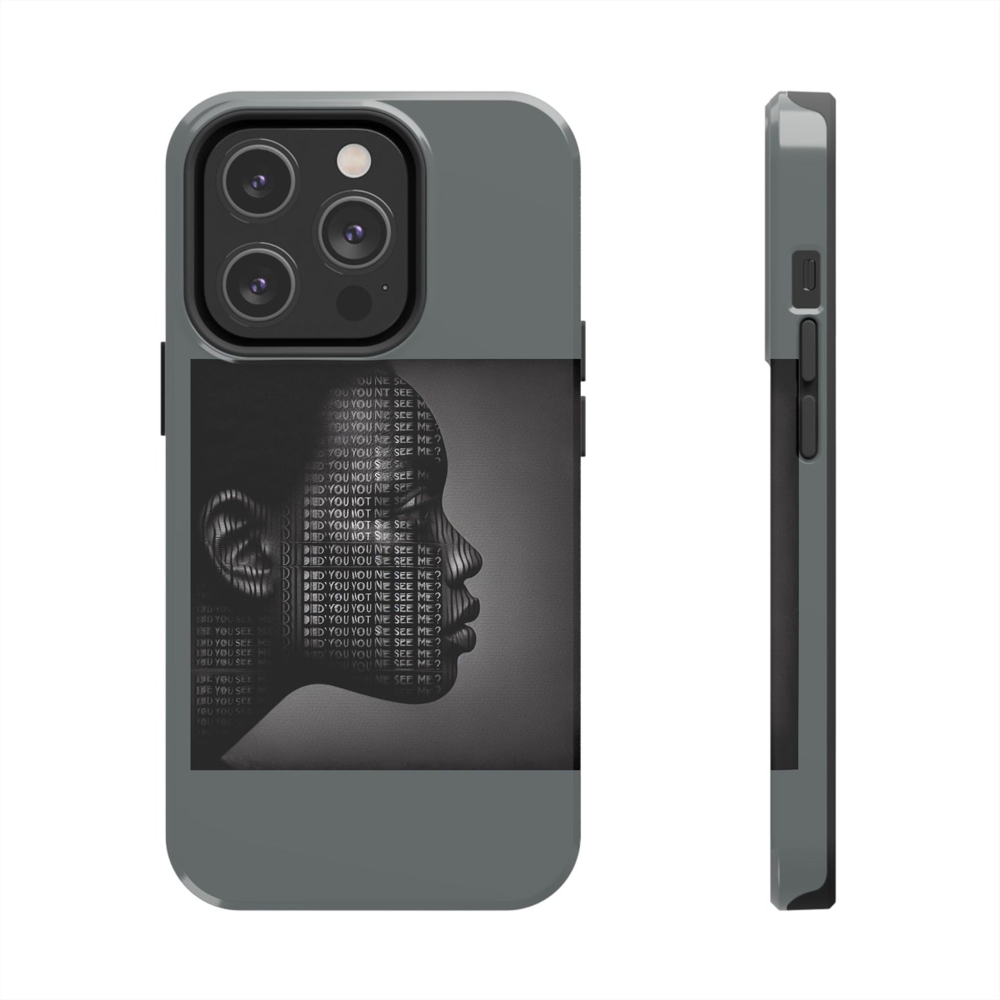 Tough Phone Case - Did You Not See Me?