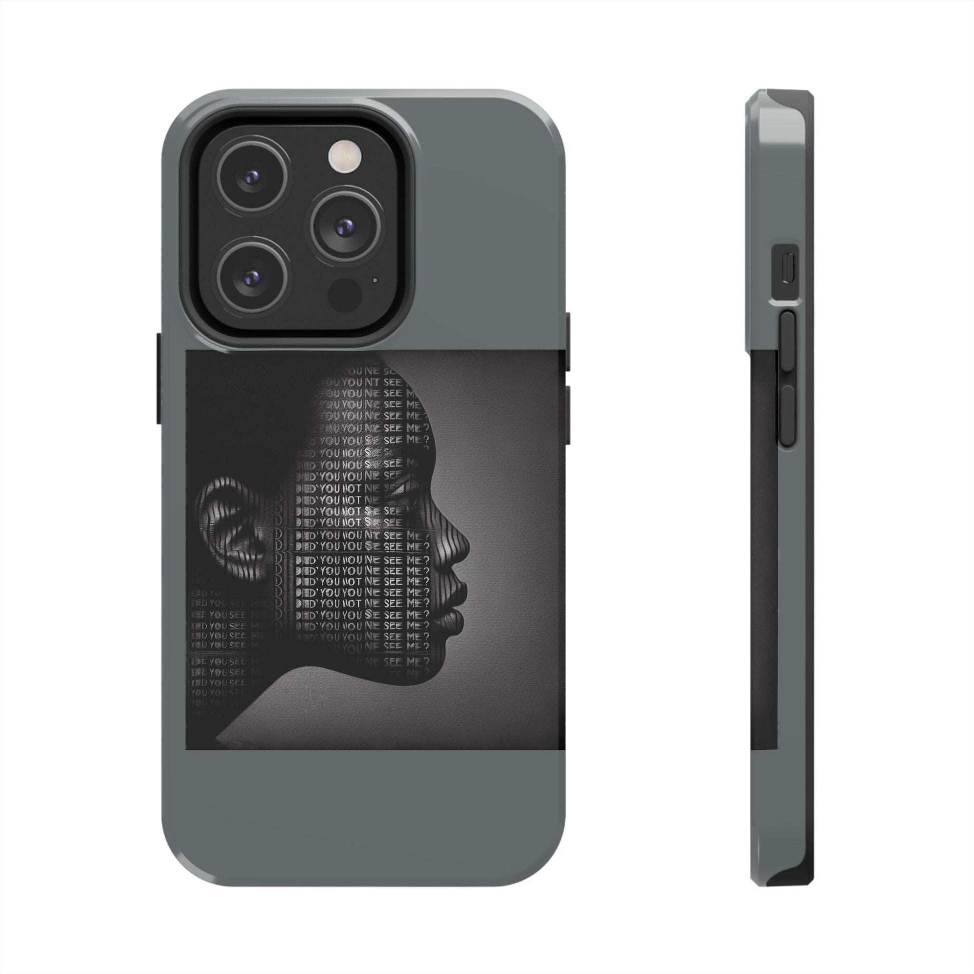 Tough Phone Case - Did You Not See Me?