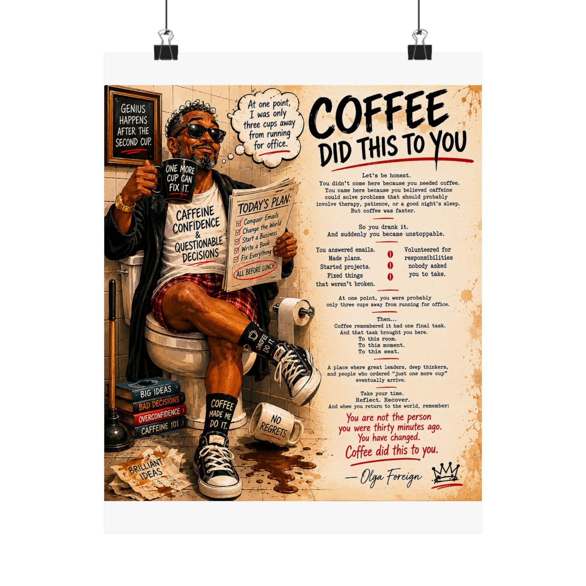 Coffee Did This To You Poster