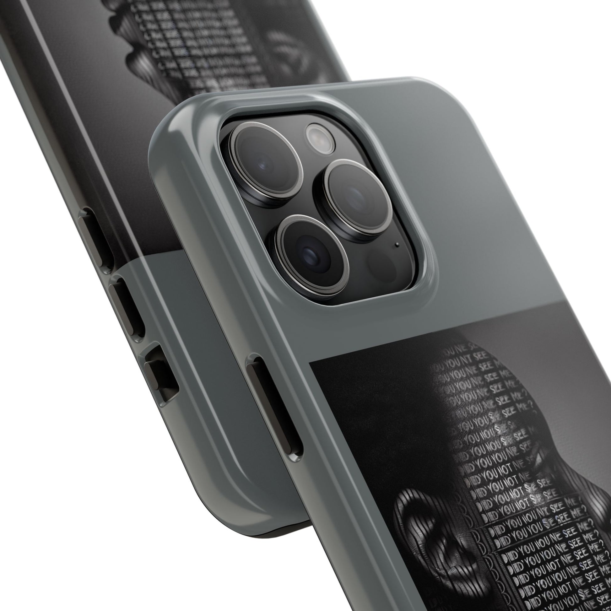 Tough Phone Case - Did You Not See Me?