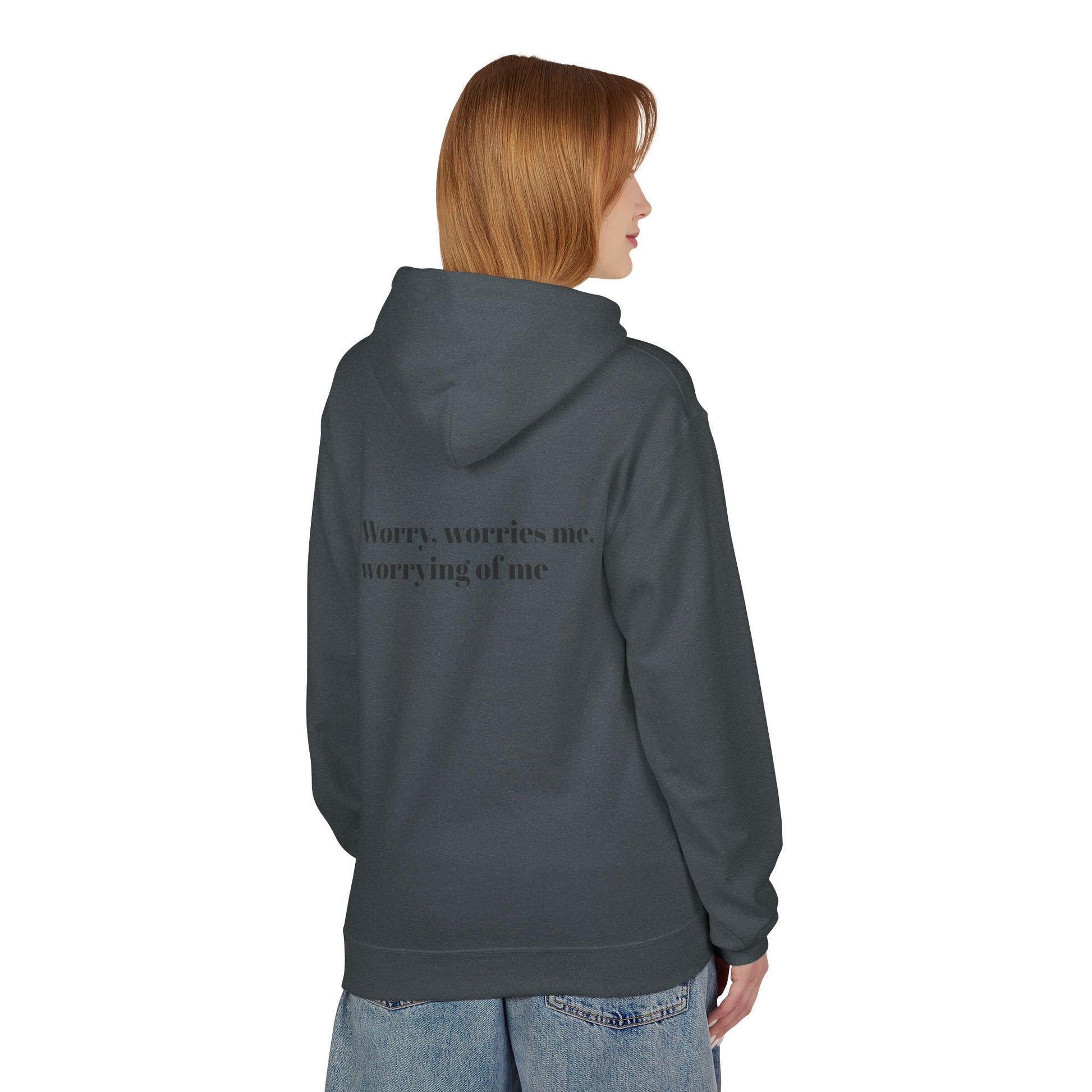 "Worry, Worries Me" by Olga Foreign. Inspirational Fear Control Hoodie - Unisex Midweight Softstyle Fleece