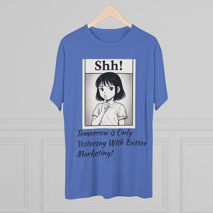 Shh! Anime Girl Tee — "Tomorrow is Only Yesterday With Better Marketing" Graphic T‑Shirt