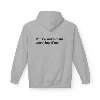 "Worry, Worries Me" by Olga Foreign. Inspirational Fear Control Hoodie - Unisex Midweight Softstyle Fleece