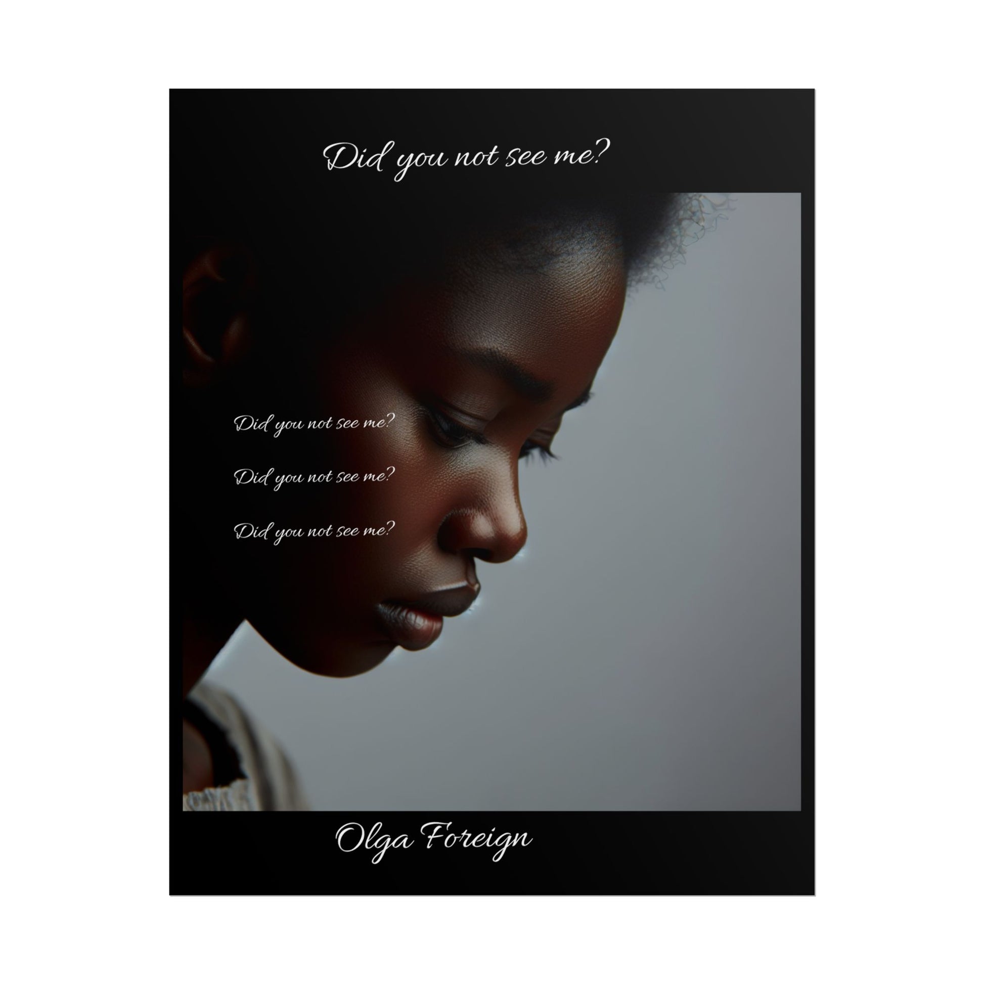 Poster - 'Did You Not See Me?'