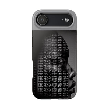 Did You Not See Me? by Olga Foreign. Tough Phone Case -