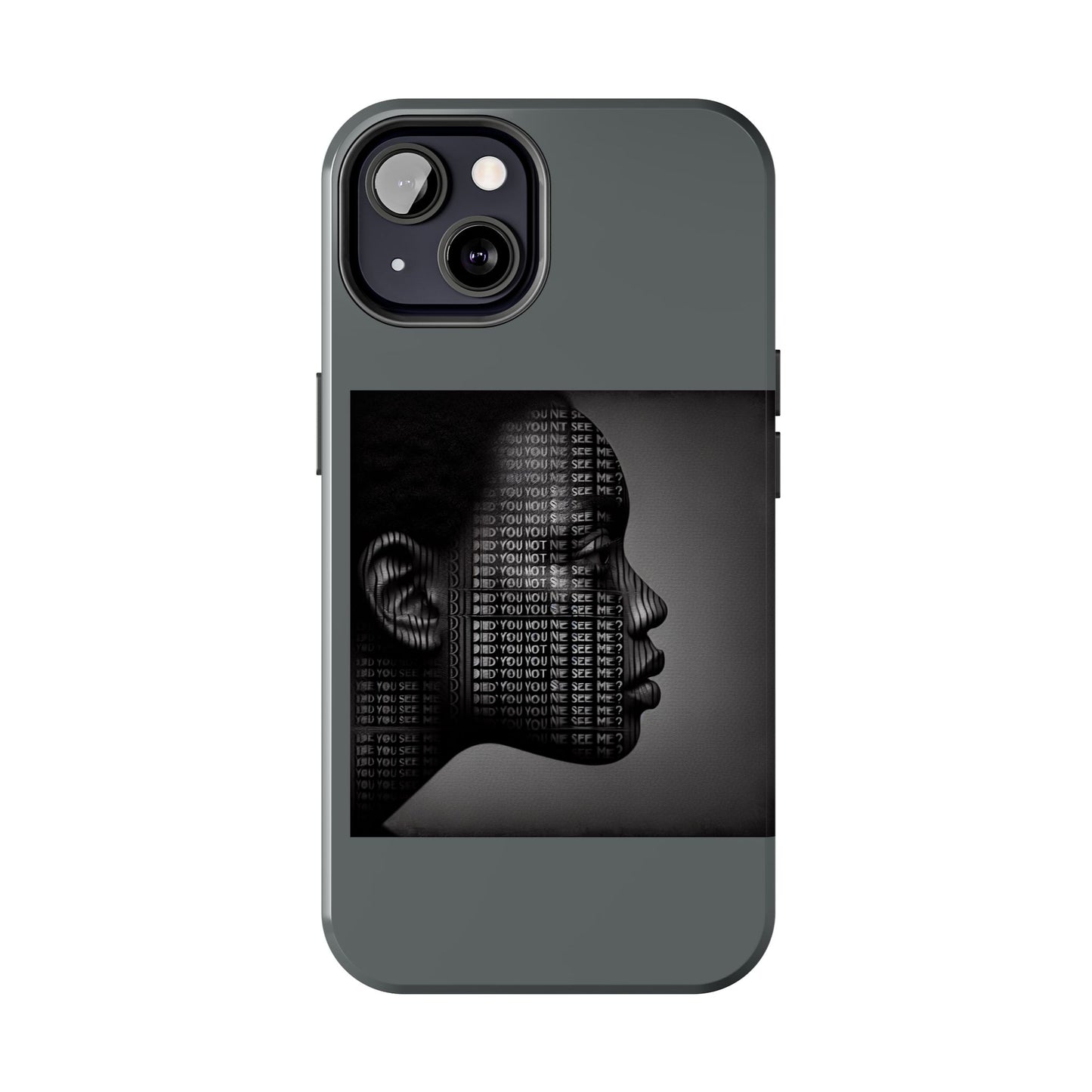 Tough Phone Case - Did You Not See Me?