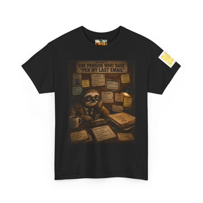 Sloth Desk Comic Tee – "Per My Last Email" Funny Office Humor T-Shirt by Olga Foreign