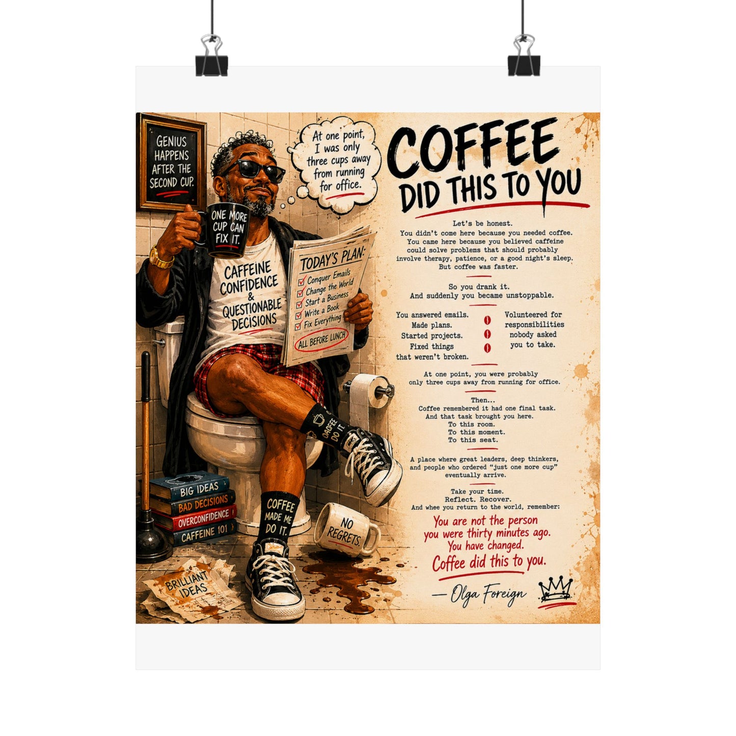 Coffee Did This To You Poster