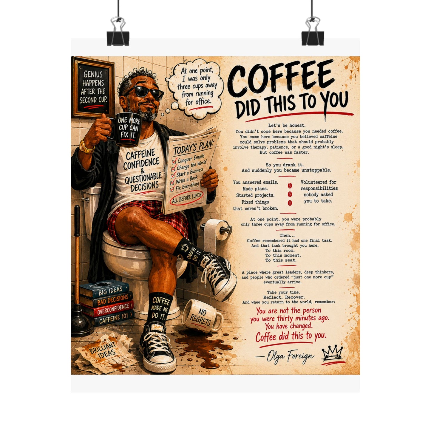 Coffee Did This To You Poster
