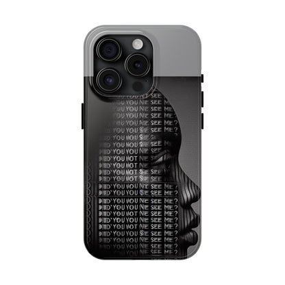 Did You Not See Me? by Olga Foreign. Tough Phone Case -