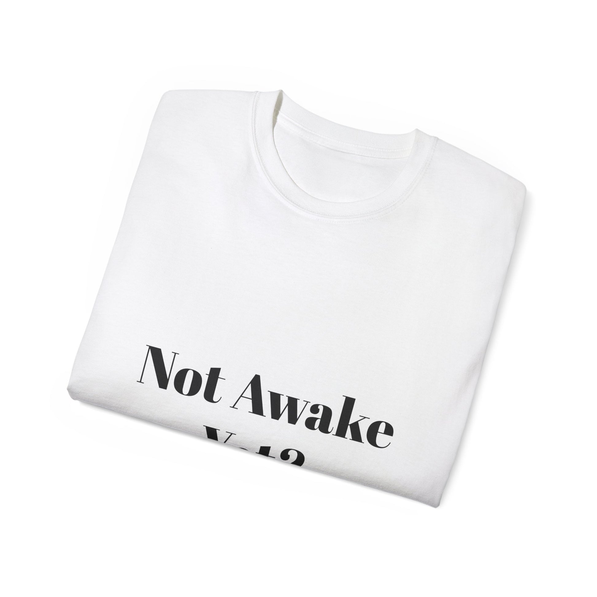 "Not Awake Yet?" by Olga Foreign Unisex Funny Graphic Tee -  with Patriotic Design