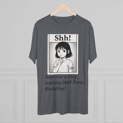 Shh! Anime Girl Tee — "Tomorrow is Only Yesterday With Better Marketing" Graphic T‑Shirt