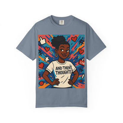 T-Shirt — "And Then My Thoughts" Empowerment Graphic Tee
