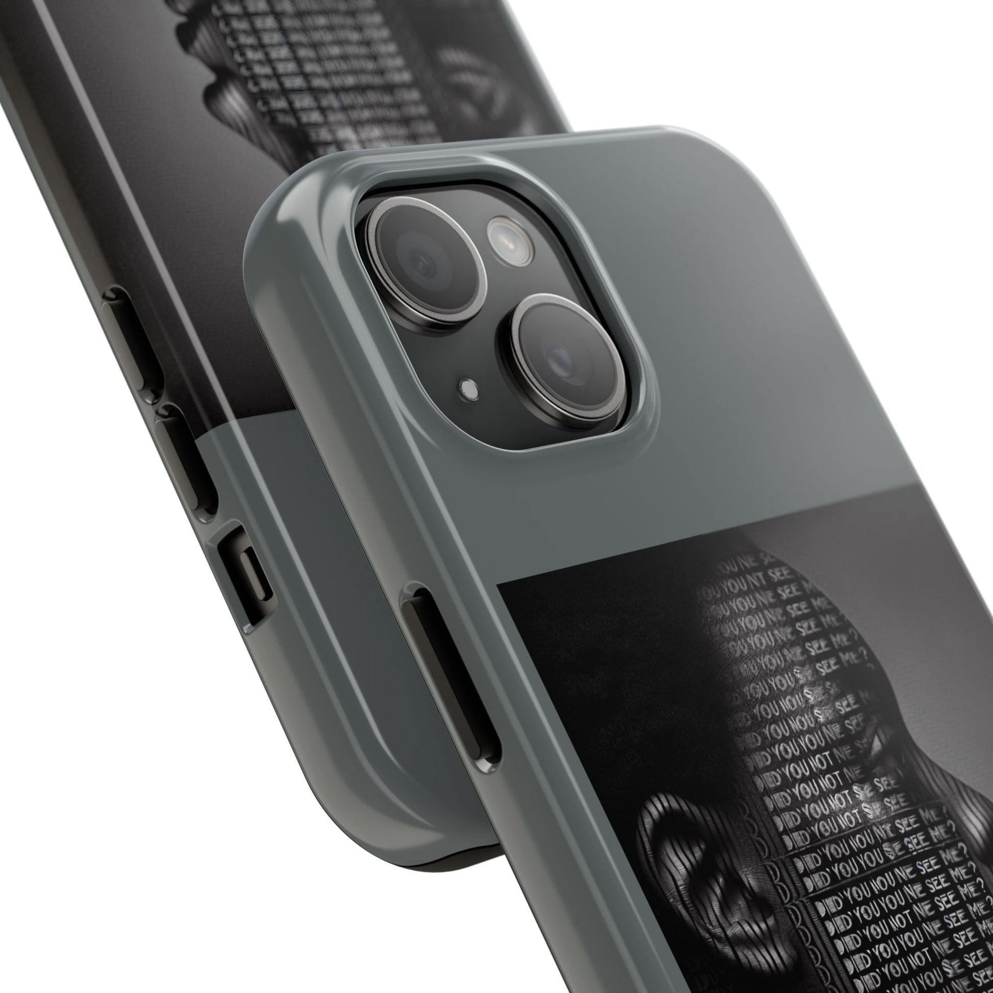 Tough Phone Case - Did You Not See Me?