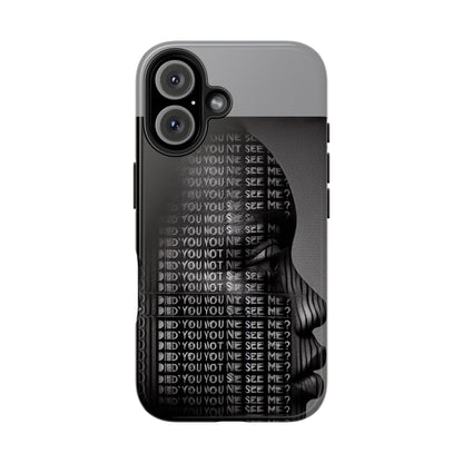 Did You Not See Me? by Olga Foreign. Tough Phone Case -