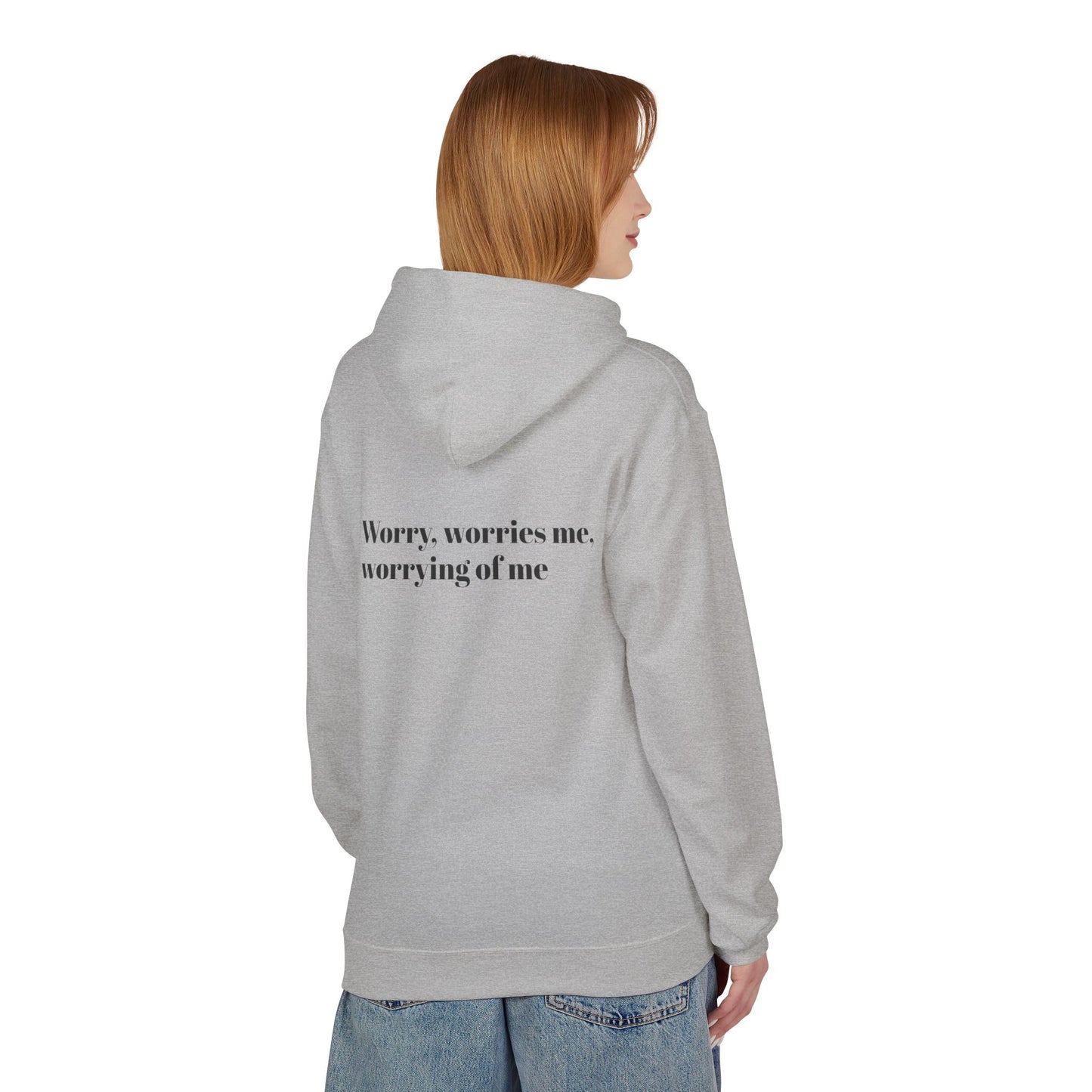 "Worry, Worries Me" by Olga Foreign. Inspirational Fear Control Hoodie - Unisex Midweight Softstyle Fleece