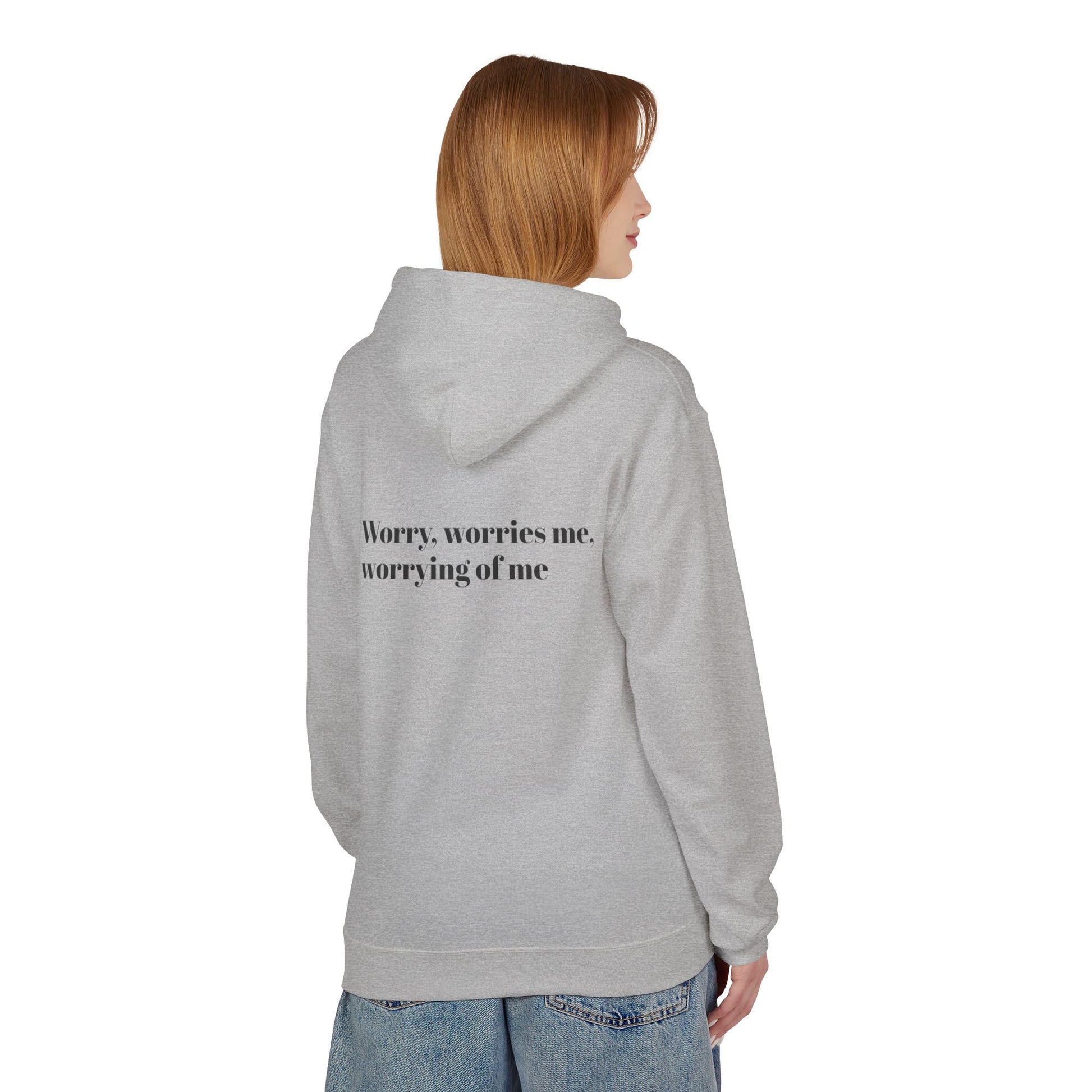 "Worry, Worries Me" by Olga Foreign. Inspirational Fear Control Hoodie - Unisex Midweight Softstyle Fleece