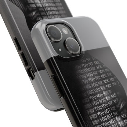 Did You Not See Me? by Olga Foreign. Tough Phone Case -