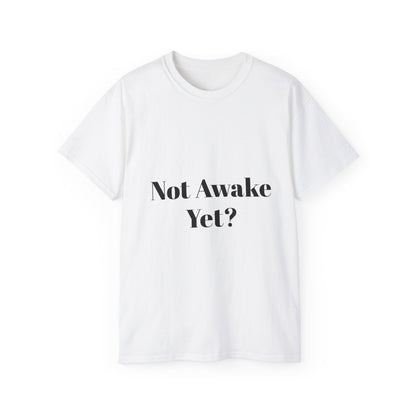 Unisex Funny Graphic Tee - "Not Awake Yet?" with Patriotic Design
