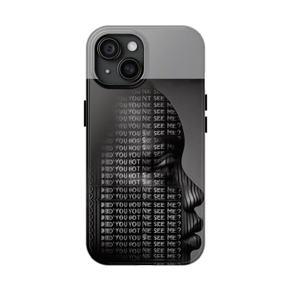 Did You Not See Me? by Olga Foreign. Tough Phone Case -