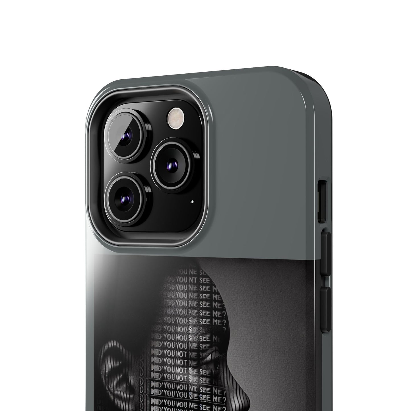 Tough Phone Case - Did You Not See Me?