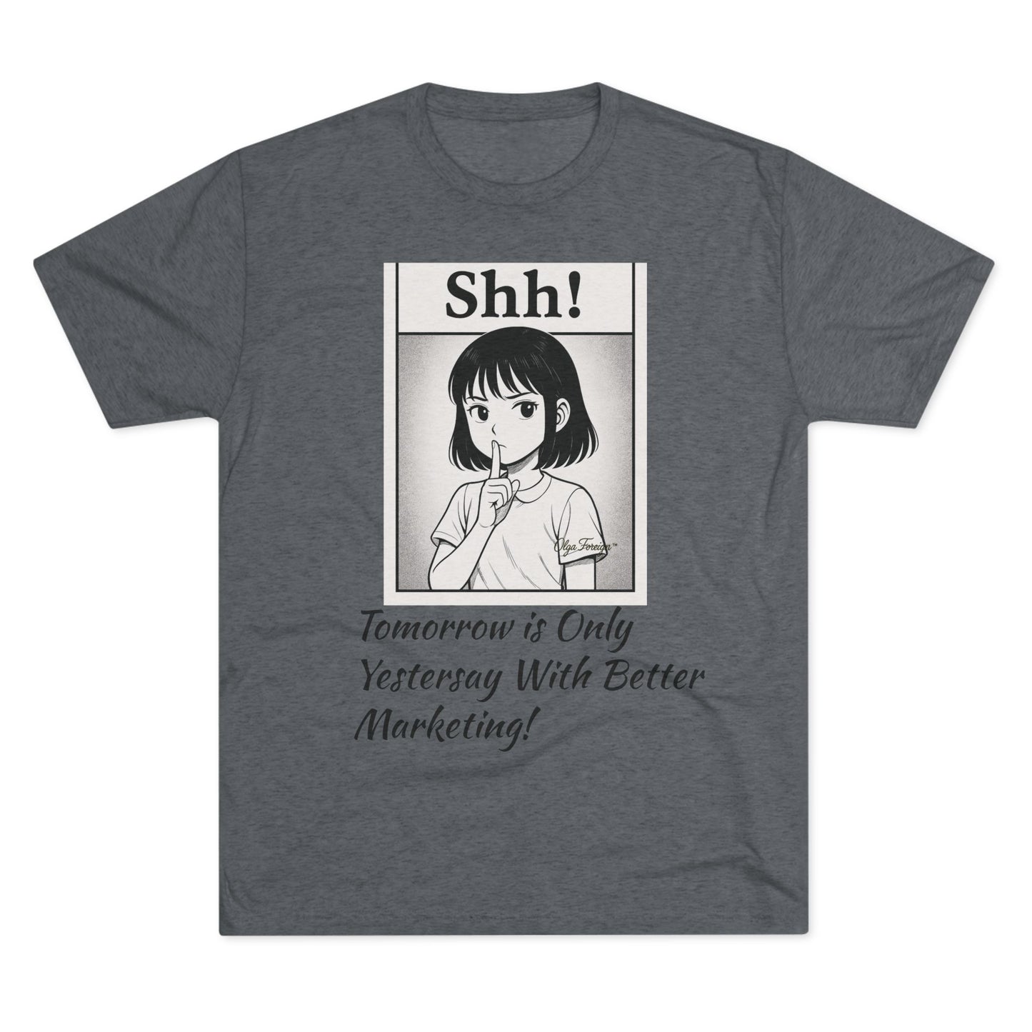 Shh! Anime Girl Tee — "Tomorrow is Only Yesterday With Better Marketing" Graphic T‑Shirt