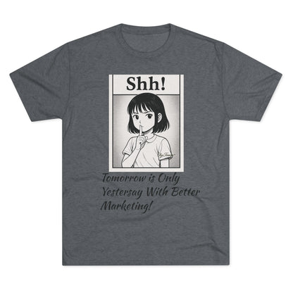 Shh! Anime Girl Tee — "Tomorrow is Only Yesterday With Better Marketing" Graphic T‑Shirt